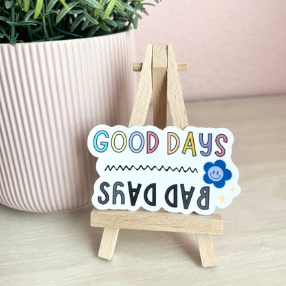 Good Days Over Bad Days Sticker